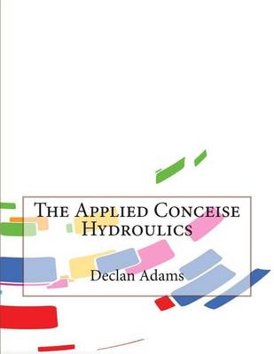 Book cover for The Applied Conceise Hydroulics