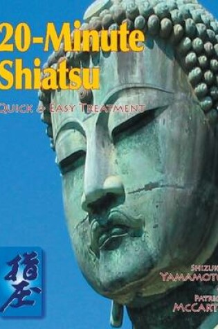 Cover of 20-Minute Shiatsu: Quick & Easy Treatment
