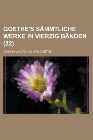 Cover of Goethe's Sammtliche Werke in Vierzig Banden (22 )