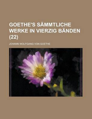 Book cover for Goethe's Sammtliche Werke in Vierzig Banden (22 )