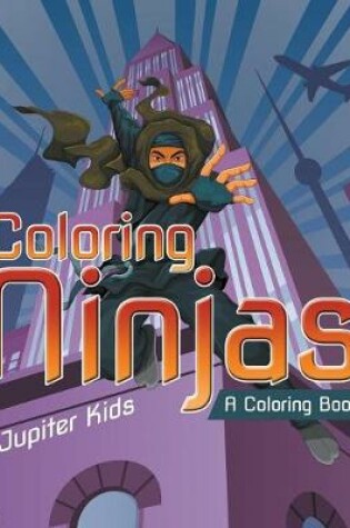 Cover of Coloring Ninjas (A Coloring Book)