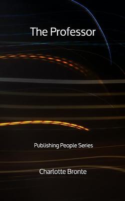 Book cover for The Professor - Publishing People Series