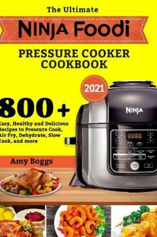 Cover of The Ultimate Ninja Foodi Pressure Cooker Cookbook