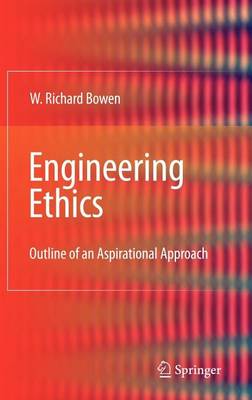 Book cover for Engineering Ethics: Outline of an Aspirational Approach