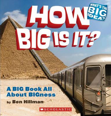 Cover of What's the Big Idea: How Big Is It?