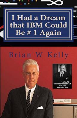 Book cover for I Had a Dream that IBM Could Be # 1 Again