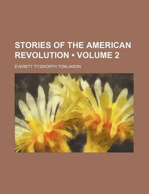 Book cover for Stories of the American Revolution (Volume 2)