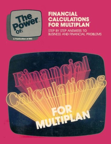 Book cover for Power of Financial Calculations for Multiplan