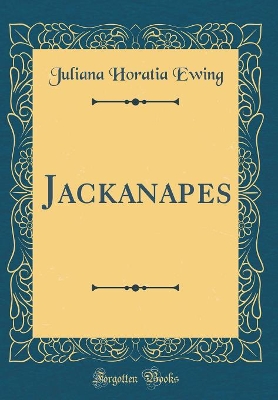 Book cover for Jackanapes (Classic Reprint)