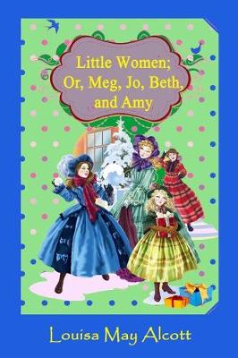 Book cover for Little Women; Or, Meg, Jo, Beth, and Amy (Illustrated)