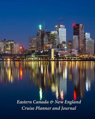 Book cover for Eastern Canada & New England Cruise Planner and Journal