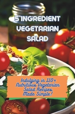Cover of 5-Ingredient Vegetarian Salad Recipes