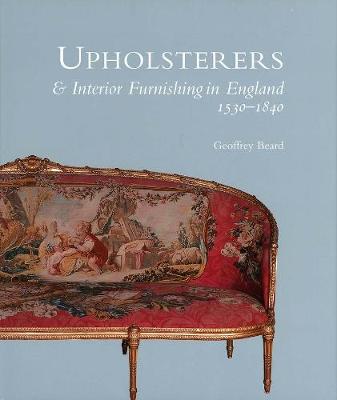 Book cover for Upholsterers and Interior Furnishing in England, 1530-1840