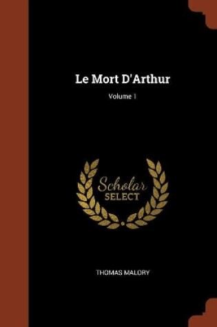 Cover of Le Mort D'Arthur; Volume 1