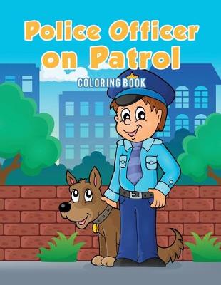 Book cover for Police Officer on Patrol Coloring Book