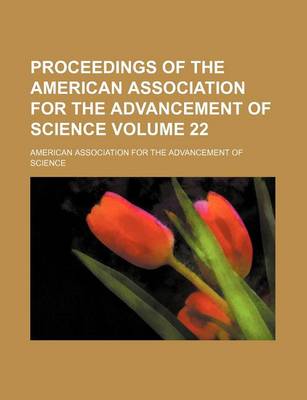 Book cover for Proceedings of the American Association for the Advancement of Science Volume 22