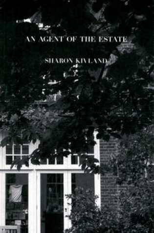 Cover of Sharon Kivland - An Agent of the Estate