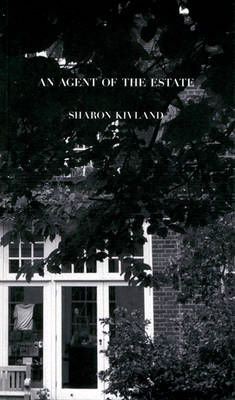 Book cover for Sharon Kivland - An Agent of the Estate