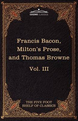 Book cover for Essays, Civil and Moral & the New Atlantis by Francis Bacon; Aeropagitica & Tractate of Education by John Milton; Religio Medici by Sir Thomas Browne