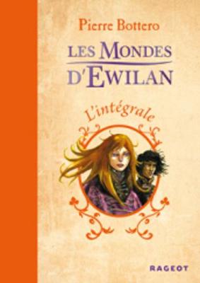 Book cover for Les Mondes D'Ewilan (L'Integrale DES Romans En UN Volume)