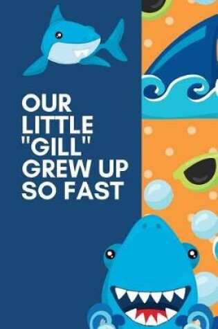 Cover of Our Little Gill Grew Up So Fast