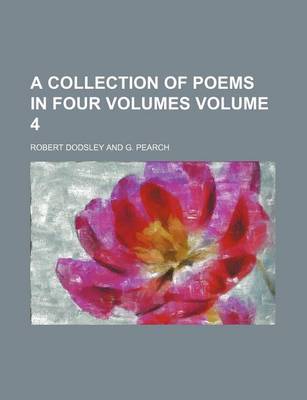 Book cover for A Collection of Poems in Four Volumes Volume 4