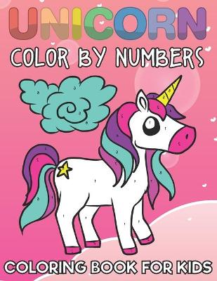 Book cover for Unicorn Color By Numbers Coloring Book For Kids