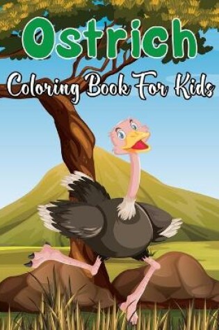 Cover of Ostrich Coloring Book for Kids