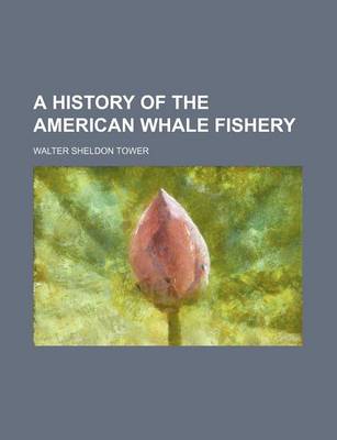 Book cover for A History of the American Whale Fishery