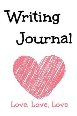 Book cover for Writing Journal Love Love Love