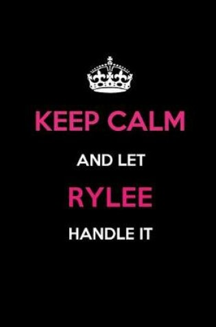 Cover of Keep Calm and Let Rylee Handle It