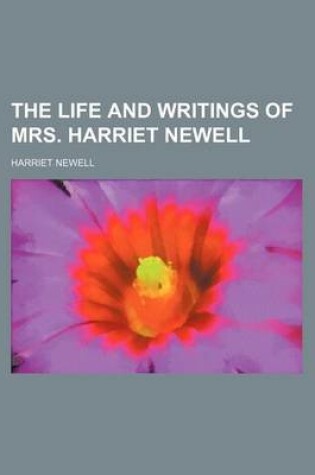 Cover of The Life and Writings of Mrs. Harriet Newell