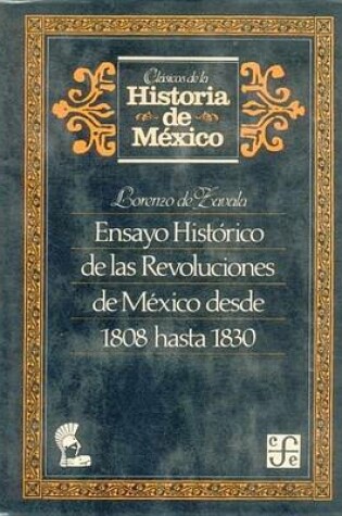 Cover of Ensayo Historico de Las Revoluciones de Mexico Desde 1808 Hasta 1830