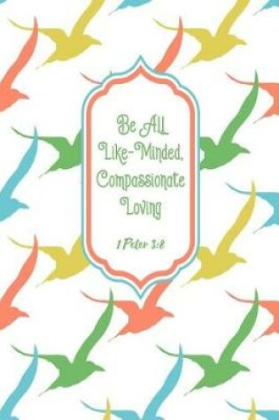 Cover of Be All Like-Minded, Compassionate, Loving