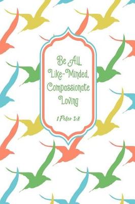 Book cover for Be All Like-Minded, Compassionate, Loving