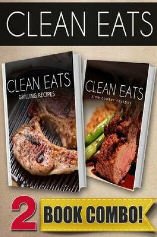 Cover of Grilling Recipes and Slow Cooker Recipes