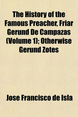 Cover of The History of the Famous Preacher, Friar Gerund de Campazas (Volume 1); Otherwise Gerund Zotes