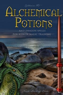 Book cover for Alchemical Potions and Dragon Spells for Kids in Magic Training