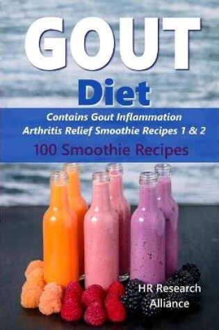 Cover of Gout Diet - Contains Gout Inflammation Arthritis Relief Smoothie Recipes 1 & 2
