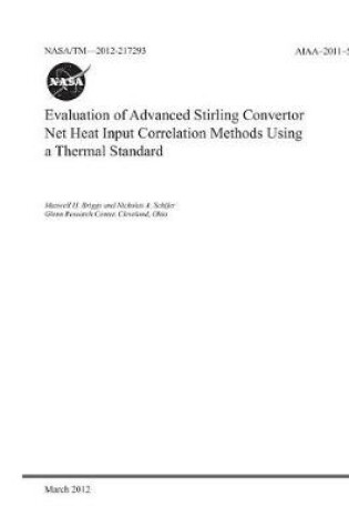 Cover of Evaluation of Advanced Stirling Convertor Net Heat Input Correlation Methods Using a Thermal Standard