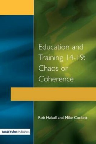 Cover of Education and Training 14-19: Chaos or Coherence?