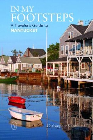 Cover of In My Footsteps - A Traveler's Guide to Nantucket