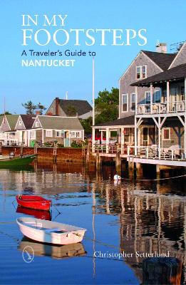 Cover of In My Footsteps - A Traveler's Guide to Nantucket