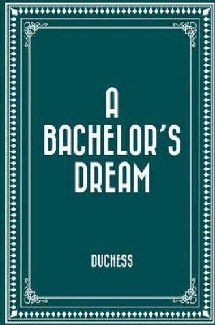 Cover of A Bachelor's Dream