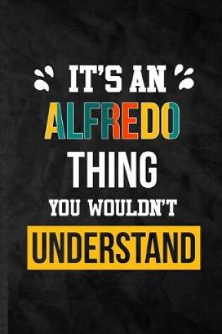 Cover of It's an Alfredo Thing You Wouldn't Understand