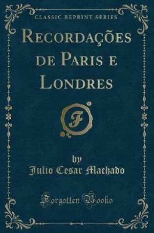 Cover of Recordações de Paris E Londres (Classic Reprint)