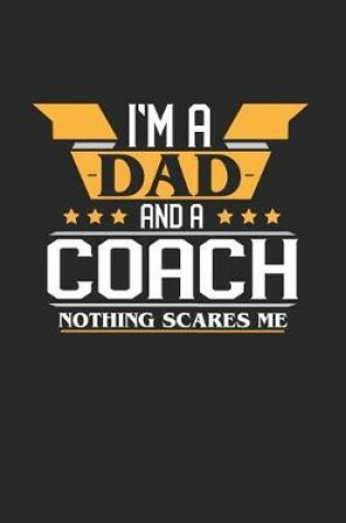 Cover of I'm a Dad and a Coach Nothing Scares Me