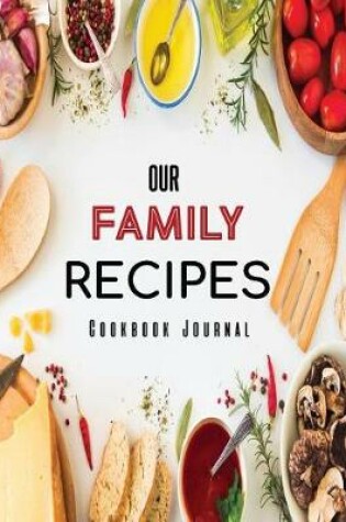 Cover of Our Family Recipes Cookbook Journal