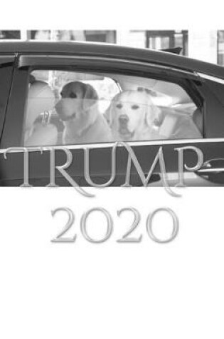 Cover of Trump 2020 Doggy Style sir Michael designer Writing drawing Journal