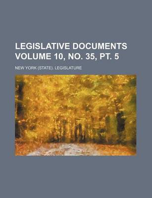 Book cover for Legislative Documents Volume 10, No. 35, PT. 5